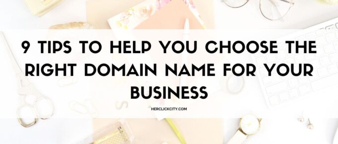 blog post header for 9 tips to help you choose the right domain name for your business