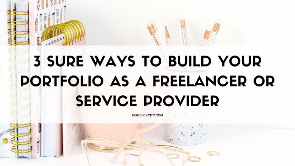 3 ways to build your portfolio as a freelancer or service provider