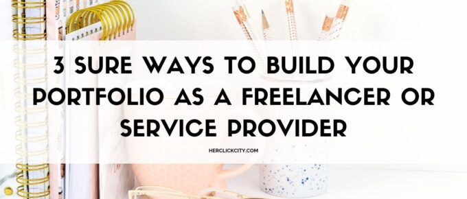 3 ways to build your portfolio as a freelancer or service provider