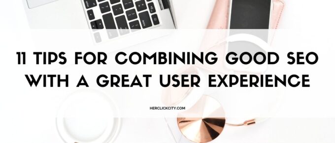 11 tips for combining good SEO with a great user experience - blog post header