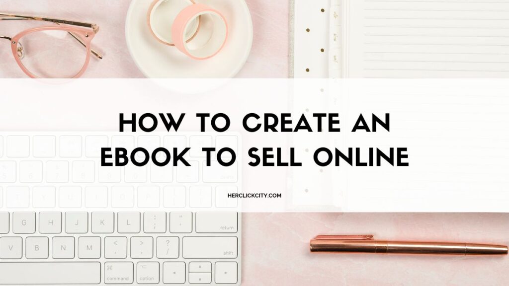 How to create an ebook to sell online - blog post header