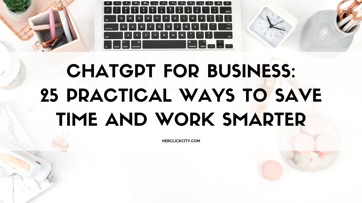 ChatGPT for Business: 25 Practical Ways to Save Time and Work Smarter - blog post header